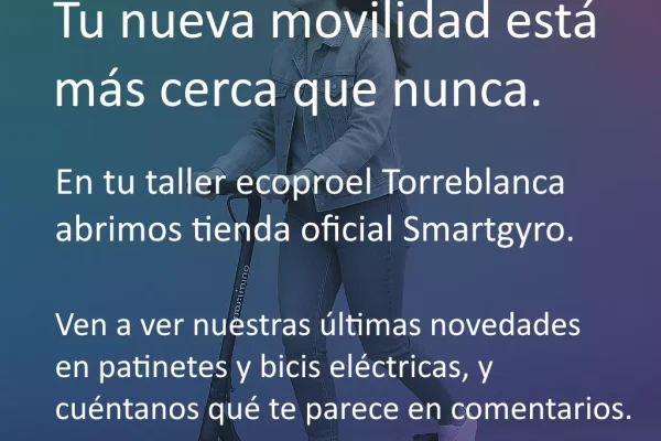 Imagen promocional de la nueva tienda Smartgyro en Ecoproel-Torreblanca, donde la movilidad eléctrica se vive con cercanía y compromiso local.